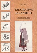 Talurahva jalanõud ehk mida panna jalga, kui seljas on rahvariided