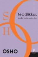 Teadlikkus: kuidas elada tasakaalus