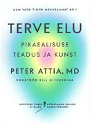 Terve elu: pikaealisuse teadus ja kunst