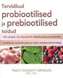 Tervislikud probiootilised ja prebiootilised toidud