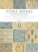 Tiina Meeri kudumiskool: 1. raamat