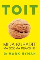 Toit: mida kuradit ma sööma peaksin?