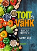 Toit ja vähk: eluks ja terviseks