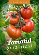 Tomatid oma aiast