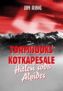 Tormijooks Kotkapesale: Hitleri sõda Alpides