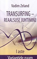 Transurfing – reaalsuse juhtimine I aste