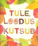 Tule, loodus kutsub