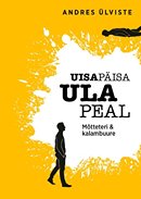 Uisapäisa ula peal: mõtteteri & kalambuure