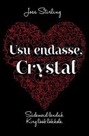 Usu endasse, Crystal