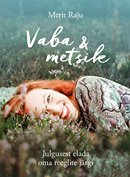 Vaba ja metsik: julgusest elada oma reeglite järgi