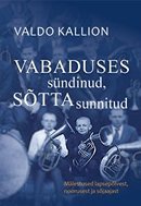 Vabaduses sündinud, sõtta sunnitud