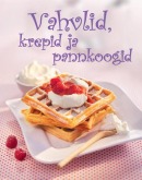 Vahvlid, krepid ja pannkoogid