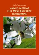 Vaikus mesilas ehk mesilasperede hukkumine