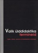 Valik ülddidaktika termineid inglis-, saksa-, soome- ja venekeelsete vastetega