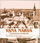 Vana Narva: ehitised ja inimesed