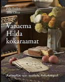 Vanaema Hilda kokaraamat: retseptid 1930. aastate taluköögist