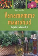 Vanamemme maarohud: ilu ja tervis taimedest