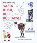 Vasta ilusti, kui küsitakse!