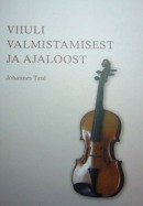 Viiuli valmistamisest ja ajaloost