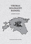 Virumaa holokausti radadel: esimene raamat
