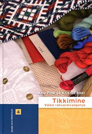 Tikkimine: väike rahvarõivaõpetus IV–IX klass kaanepilt – front cover