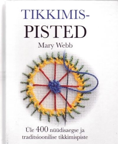 Tikkimispisted Üle 400 nüüdisaegse ja traditsioonilise tikkimispiste kaanepilt – front cover