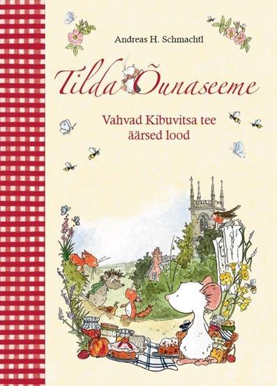 Tilda Õunaseeme: vahvad Kibuvitsa tee äärsed lood kaanepilt – front cover