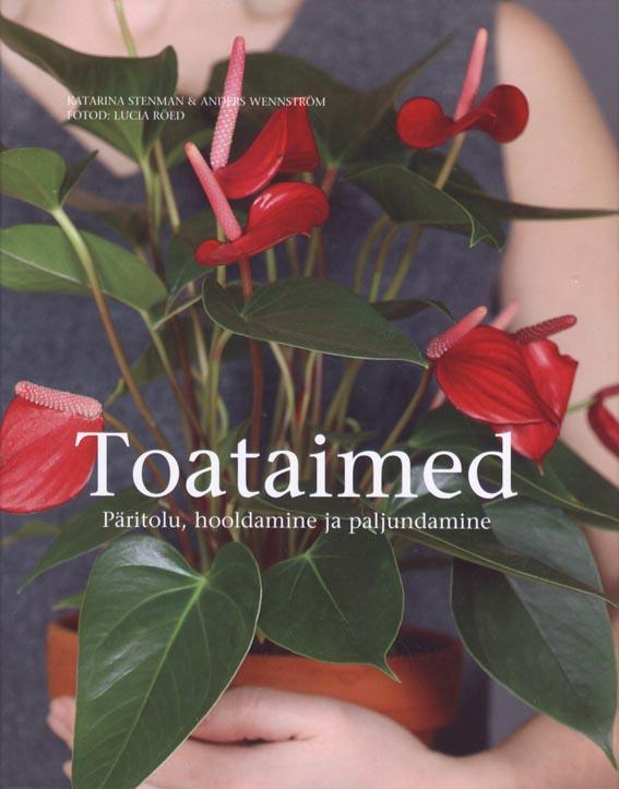 Toataimed: päritolu, hooldamine ja paljundamine kaanepilt – front cover