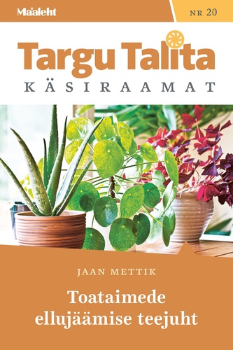 Toataimede ellujäämise teejuht Maalehe Targu Talita käsiraamat nr 20 kaanepilt – front cover