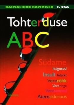 Tohterduse ABC: rahvalikud ravimised 2. osa Südamehaigused, insult, infarkt, vererõhk, vereringe, veresooned, ateroskleroos kaanepilt – front cover