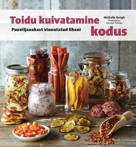 Toidu kuivatamine kodus Puuviljanahast vinnutatud lihani kaanepilt – front cover