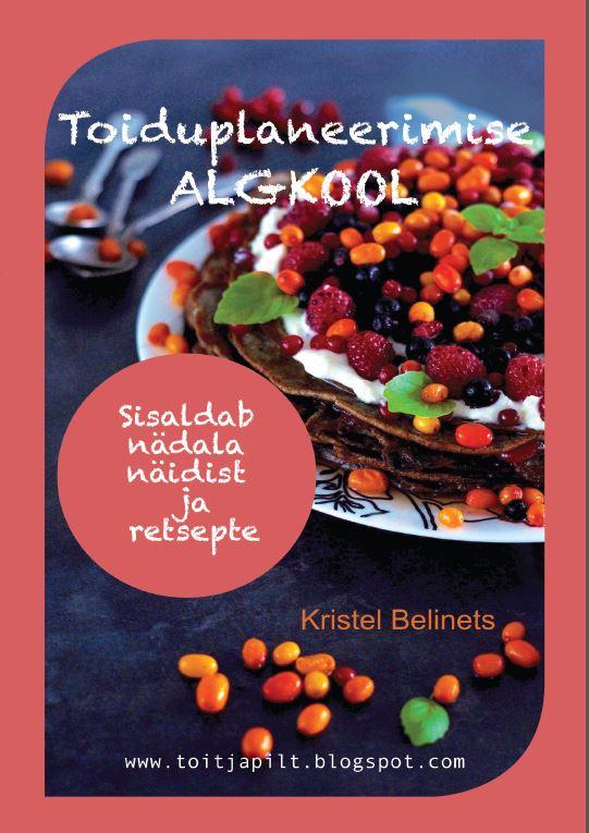 Toiduplaneerimise algkool Sisaldab nädala näidist ja retsepte kaanepilt – front cover