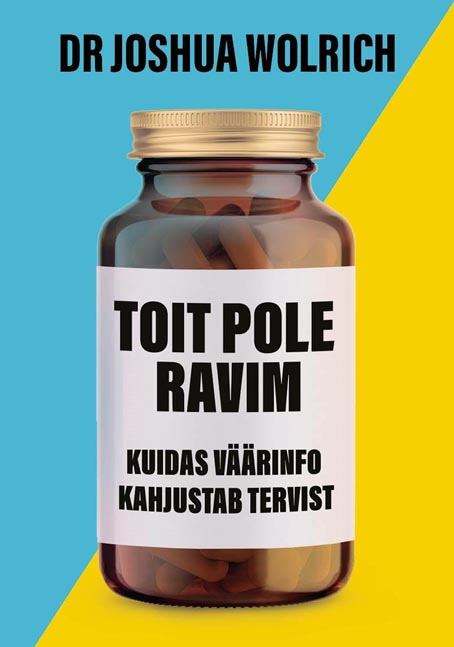 Toit pole ravim: kuidas väärinfo kahjustab tervist kaanepilt – front cover