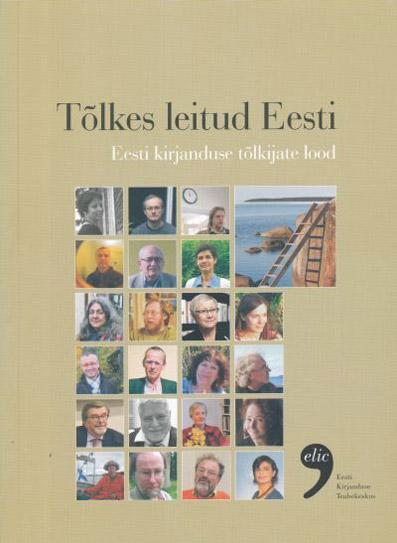 Tõlkes leitud Eesti Eesti kirjanduse tõlkijate lood kaanepilt – front cover