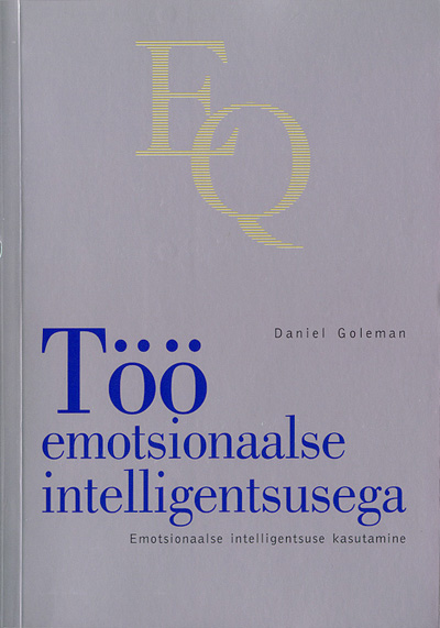 Töö emotsionaalse intelligentsusega Emotsionaalse intelligentsuse kasutamine kaanepilt – front cover
