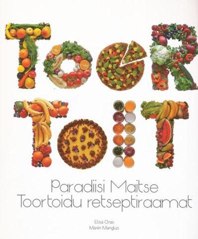 Toortoit Paradiisi Maitse toortoidu retseptiraamat kaanepilt – front cover