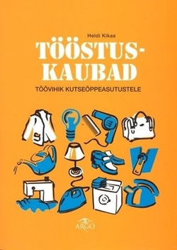 Tööstuskaubad: töövihik kutseõppeasutustele kaanepilt – front cover