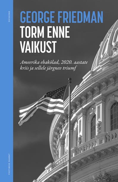 Torm enne vaikust Ameerika ebakõlad, 2020. aastate kriis ja sellele järgnev triumf kaanepilt – front cover