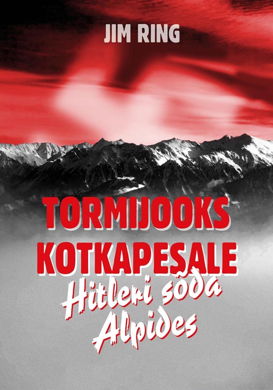 Tormijooks Kotkapesale: Hitleri sõda Alpides kaanepilt – front cover