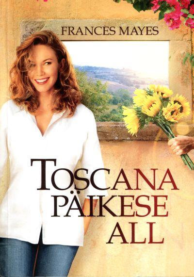 Toscana päikese all Kodu Itaalias kaanepilt – front cover