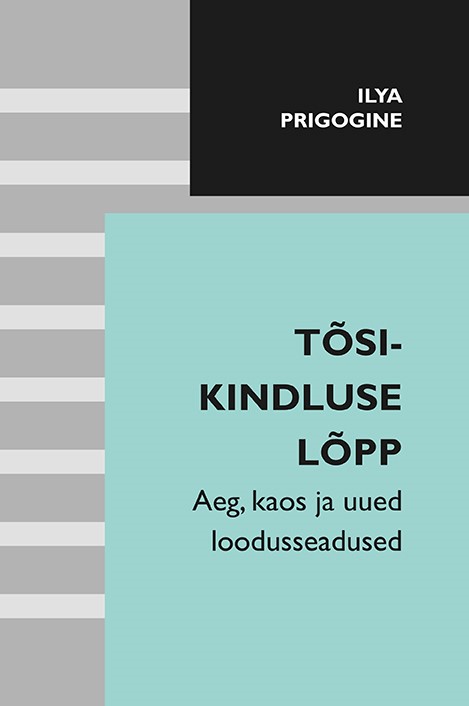 Tõsikindluse lõpp: aeg, kaos ja uued loodusseadused kaanepilt – front cover