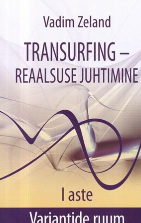 Transurfing – reaalsuse juhtimine I aste Variantide ruum kaanepilt – front cover