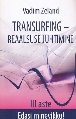 Transurfing – reaalsuse juhtimine III aste Edasi minevikku! kaanepilt – front cover