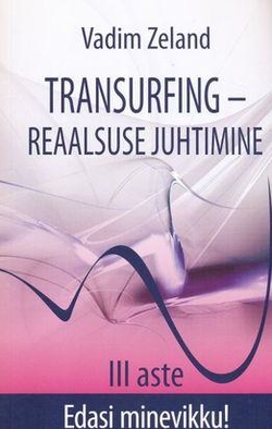 Transurfing – reaalsuse juhtimine III aste Edasi minevikku! kaanepilt – front cover