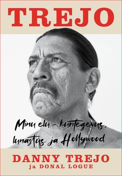 Trejo Minu elu – kuritegevus, lunastus ja Hollywood kaanepilt – front cover