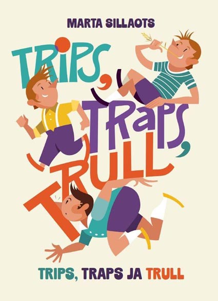 Trips, Traps ja Trull: jutt väikestele lastele kaanepilt – front cover