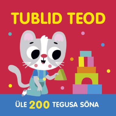 Tublid teod Üle 200 asjaliku sõna kaanepilt – front cover