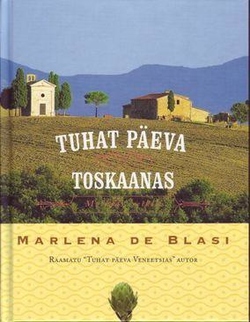 Tuhat päeva Toskaanas: mõrkjas seiklus kaanepilt – front cover