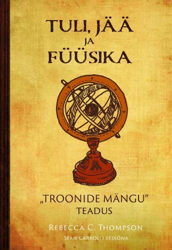 Tuli, jää ja füüsika „Troonide mängu” teadus kaanepilt – front cover