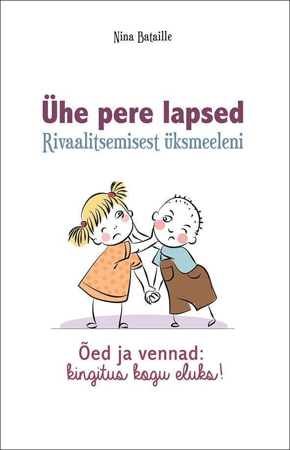 Ühe pere lapsed Rivaalitsemisest üksmeeleni kaanepilt – front cover